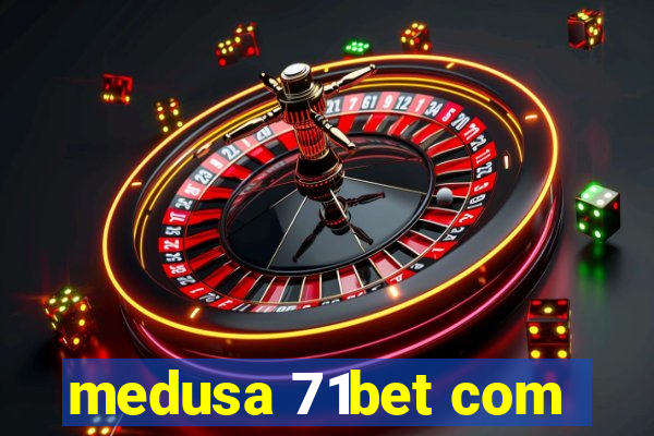 medusa 71bet com